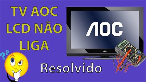 Tv Aoc não liga nem acende Stand by YouTube