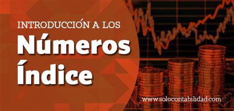 Introducción a los Números Índices Contabilidad de Costos Financiera