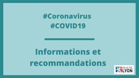 Coronavirus COVID 19 Informations Et Recommandations Lyon Mairie Du 2