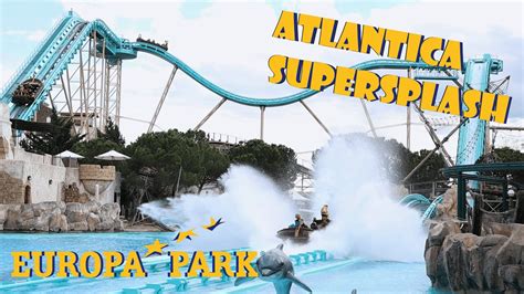 Atlantica SuperSplash Europa Park Rust Off Und Onride 2021 YouTube