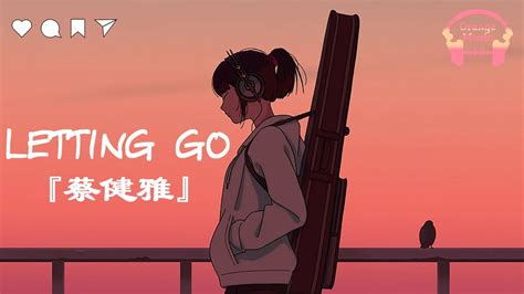 Letting Go 蔡健雅『 我终于舍得为你放开手，因为爱你爱到我心痛 』【中文動態歌詞lyrics】完整版 Music Hotdouyin Youtube