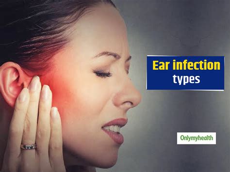 Ear Infection Types Symptoms Causes Treatment And Prevention Tips Onlymyhealth