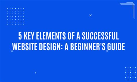 key elements  successful website design  beginners guide