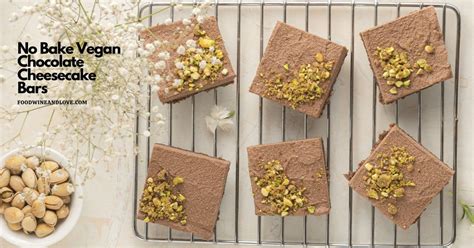 No Bake Vegan Chocolate Cheesecake Bars Food Wine And Love