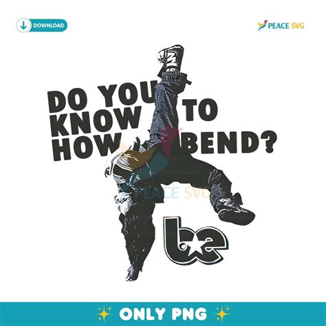what does do you know how to bend mean