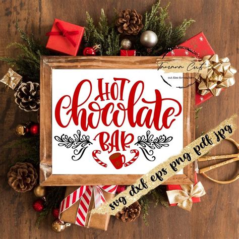 Hot Chocolate Bar Sign Svg Christmas Hot Chocolate Svg Cut Files For Cricut Silhouette Hot