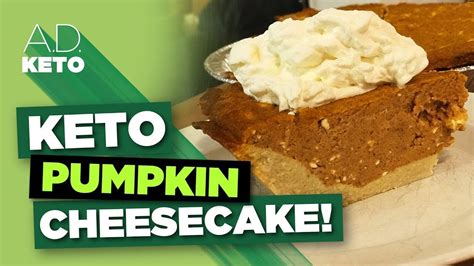 Keto Diet Delicious Keto Pumpkin Cheesecake Recipe Youtube