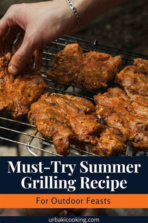 summer grilling recipe  outdoor feasts urbaki cooking