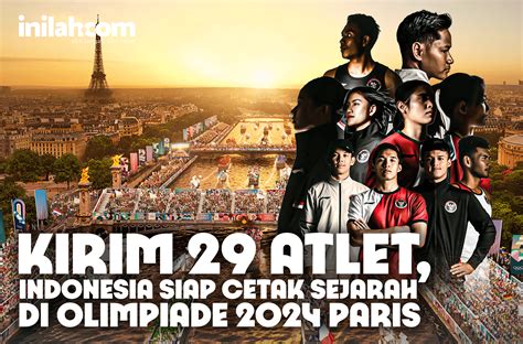 INFOGRAFIS Daftar 29 Atlet Indonesia Di Olimpiade Paris 2024