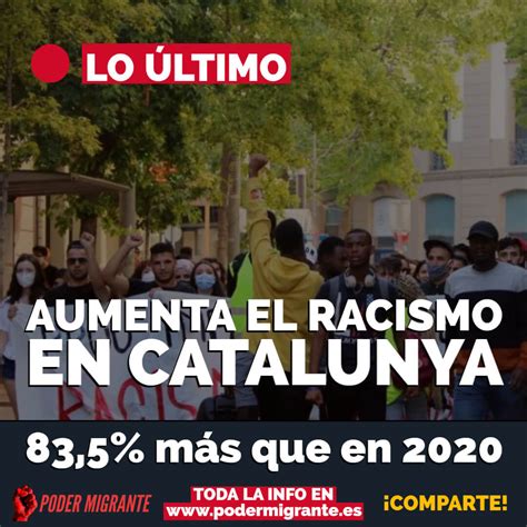 Aumenta El Racismo En Catalunya Un M S Que En Poder Migrante