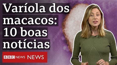 Varíola dos macacos 10 razões para otimismo BBC News Brasil