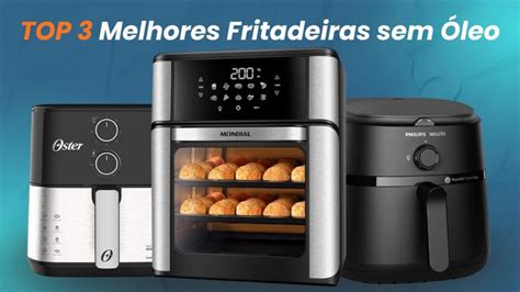 A Melhor Fritadeira - TOP 3 Melhores Fritadeiras sem Óleo. Qual a melhor fritadeira sem óleo?