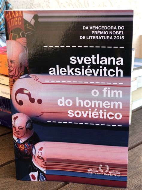 O Fim Do Homem Sovietico - O Fim do Homem Soviético - Svetlana Alexijevich | Livro Companhia Das ...
