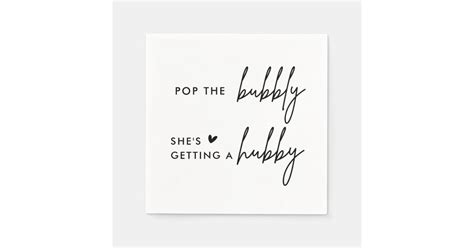 Pop The Bubbly Shes Getting A Hubby Bridal Shower Napkins Zazzle