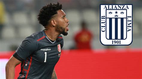 Oficial Pedro Gallese Es Nuevo Jugador De Alianza Lima