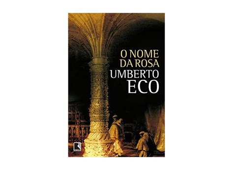 Umberto Eco O Nome Da Rosa - O Nome da Rosa - Eco, Umberto - 9788501081407 com o Melhor Preço é no Zoom
