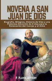 Novena A San Juan De Dios Biograf A Milagros Historia De Vida Y Una