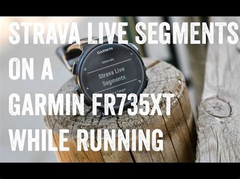 Strava Live Running Segments On Garmin Fr Xt Youtube