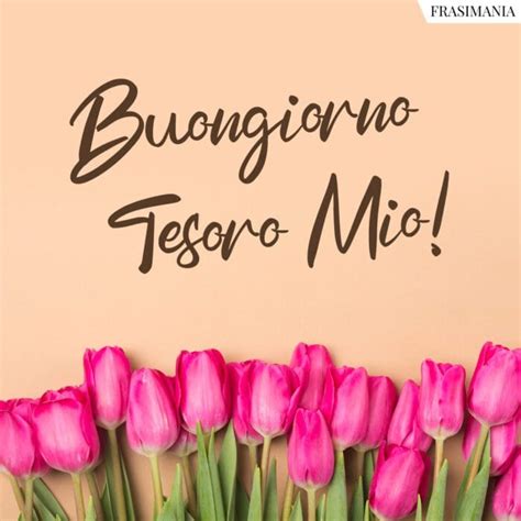 Buongiorno Tesoro Mio! 25 immagini nuove da dedicare (per WhatsApp e ...