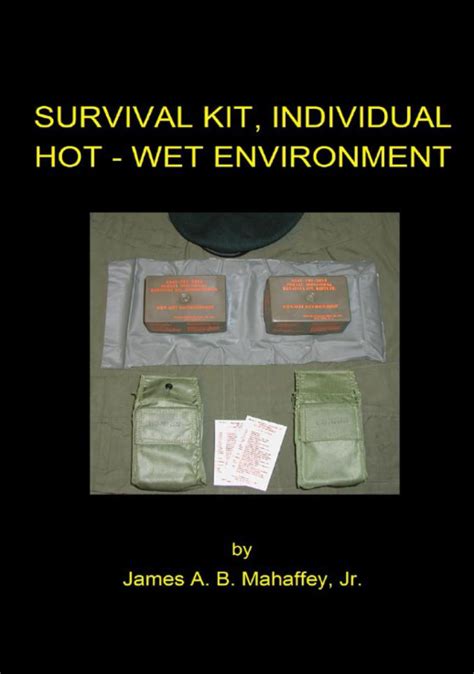 Survival Kit Individual Hot Wet Environment Mahaffey Jr James A B 9798860113800 Amazon