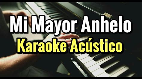 MI MAYOR ANHELO BANDA MS KARAOKE ACUSTICO PIANO YouTube