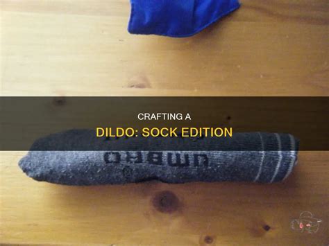 Crafting A Dildo Sock Edition ShunVogue