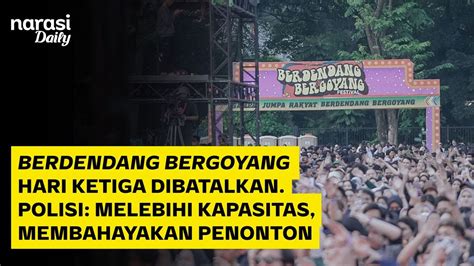 Berdendang Bergoyang Hari Ketiga Dibatalkan Melebihi Kapasitas