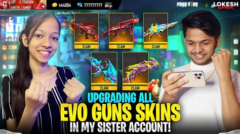 Upgrading All Evo Gun Skins 0 To 7 Level In My Sister Account Garena