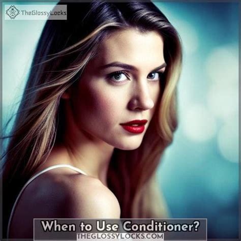 How Often Should You Condition Your Hair Tips And Tricks For All Hair Types