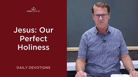 Jesus Our Perfect Holiness Life Devotions With Pastor Robert