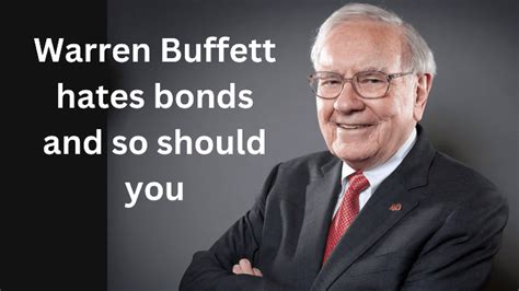 Warren Buffett Hates Bonds And So Should You Alain Guillot