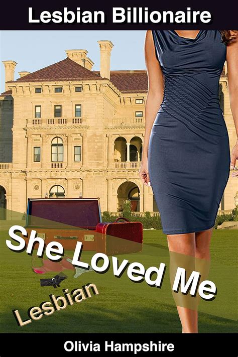 Lesbian She Loved Me Lesbian Billionaire Kindle Edition By Hampshire Olivia Romance