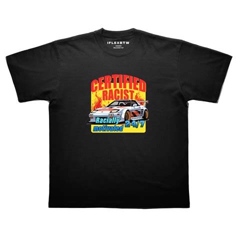Certified racist tee – IFLEXBTW