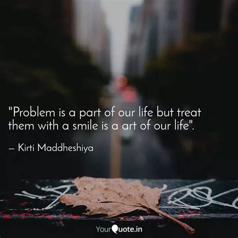 Problem Is A Part Of Our Quotes Writings By Kirti Maddheshiya