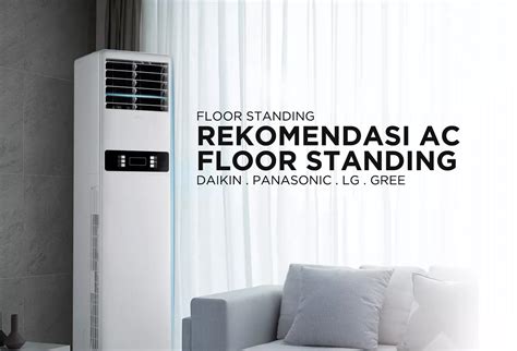 rekomendasi ac floor standing terbaik  keunggulan acwahana