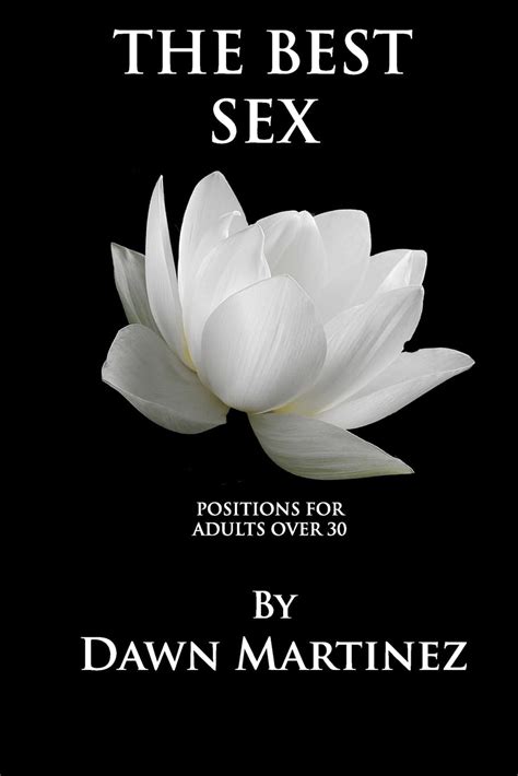 Amazon The Best Sex Positions For Adults Over 30 9781981718702 Martinez Dawn Books
