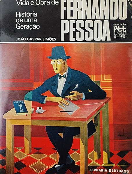 Vida E Obra De Fernando Pessoa De Jo O Gaspar Sim Es Bokay