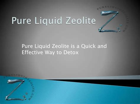Ppt Pure Liquid Zeolite Powerpoint Presentation Free Download Id