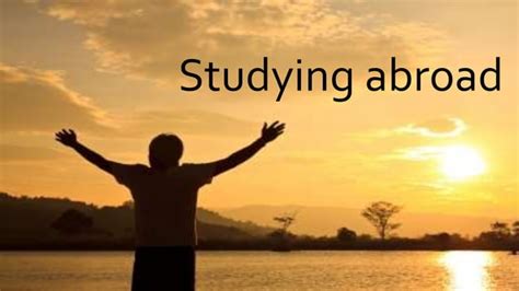 10 Reasons Why You Should Study Abroad Ppt