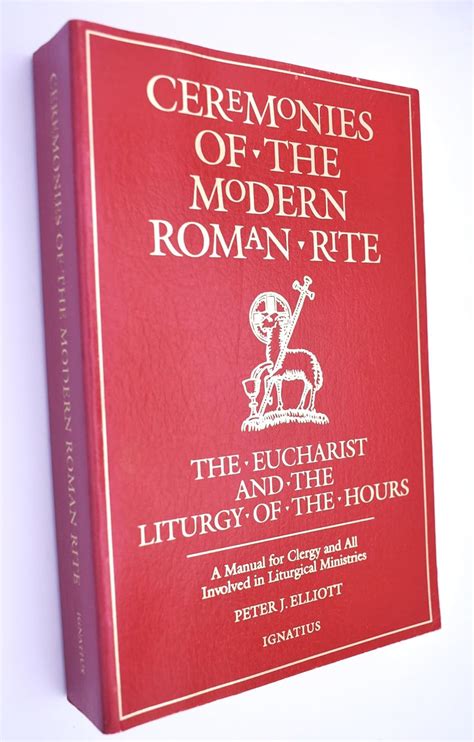 Ceremonies Of The Modern Roman Rite Peter J Elliott