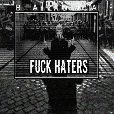 Stream Bazoka Fuck Haters By PunKidd Listen Online For Free On SoundCloud