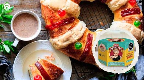 Rosca De Reyes Qu Tan Bueno Es El Chocolate Abuelita Reducido En