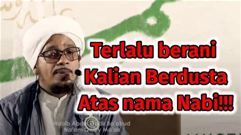 Terlalu Berani Kalian Berdusta Atas Nama Nabi Kalian Kotori Agama Ini