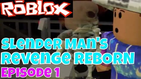 Roblox Slenderman Revenge Reborn Silly And Spooky Fun Episode 1 Youtube