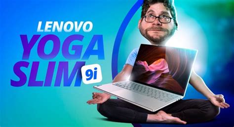 Lenovo Yoga Slim 9i O Windows 11 Em Uma Das Suas Melhores Formas [anÁlise Review]