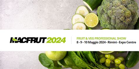 Macfrut 2024 Spotlight On Innovation And Sustainability In A Packed