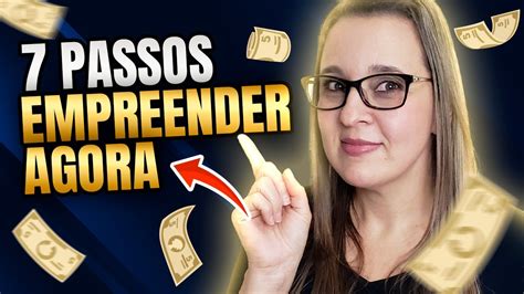 Como Ser Um Empreendedor Nos Dias Atuais 7 Passos Práticos Para Ser