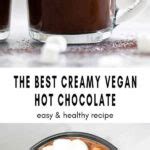 Healthy Creamy Vegan Hot Chocolate Eat With Clarity