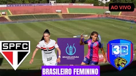 São Paulo X 3b Da Amazônia - São Paulo Feminino x 3B da Amazônia Feminino ao vivo - 27/03/2025 ...