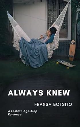 Always Knew A Lesbian Age Gap Romance Kindle Edition By Fransa Botsito Literature Fiction